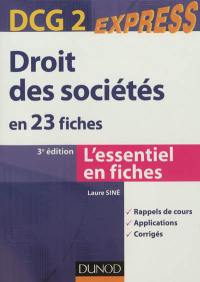 Droit des sociétés en 23 fiches : DCG 2 : L'essentiel en fiches, rappels de cours, applications, corrigés