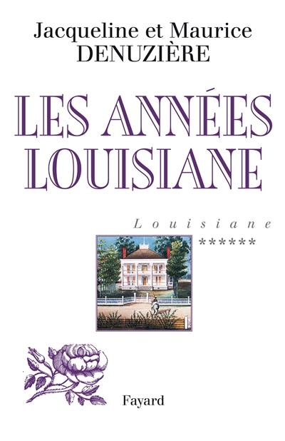 Louisiane. Vol. 6. Les années Louisiane