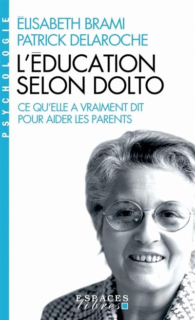 L'éducation selon Dolto : ce qu'elle a vraiment dit pour aider les parents