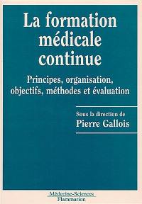 La formation médicale continue : principes, organisation, objectifs, méthodes et évaluation