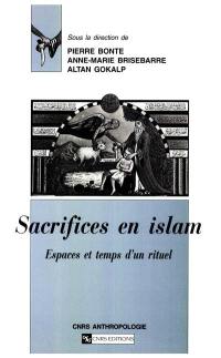 Sacrifices en islam : espaces et temps d'un rituel