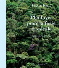 Plaidoyer pour la forêt tropicale : sommet de la diversité