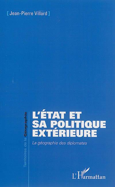 L'Etat et sa politique extérieure : la géographie des diplomates