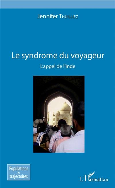 Le syndrome du voyageur : l'appel de l'Inde