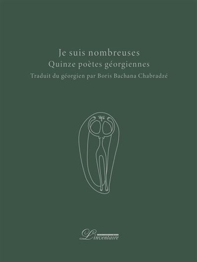 Je suis nombreuses : quinze poètes géorgiennes