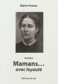 Mamans.... Vol. 4. Mamans... avec loyauté