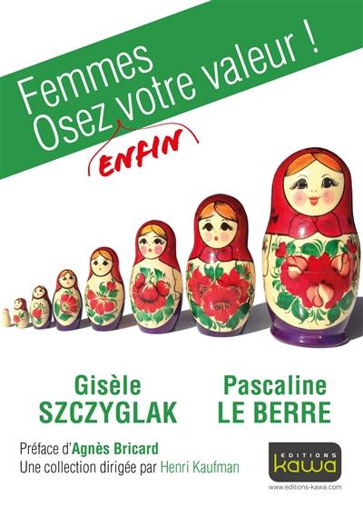 Femmes, osez enfin votre valeur !