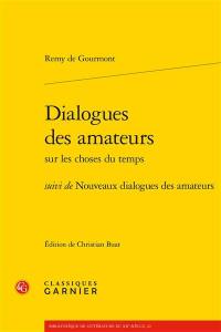 Dialogues des amateurs sur les choses du temps. Nouveaux dialogues des amateurs