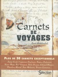 Carnets de voyages : plus de 30 carnets exceptionnels : James Cook, l'ingénieur Duplessis, Eugène Delacroix, Victor Hugo, Paul Gauguin, Pablo Picasso, Edward Hopper, Théodore Monod, Jean Malaurie, Titouan Lamazou...