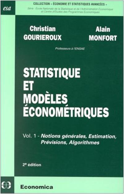 Statistique et modèles économétriques. Vol. 1. Notions générales, estimation, prévision, algorithmes