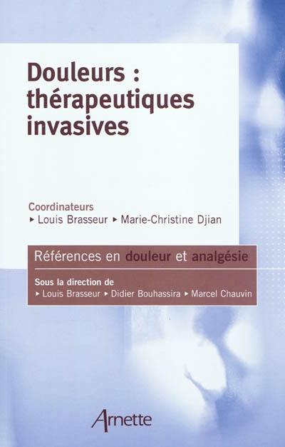 Douleurs : thérapeutiques invasives