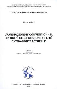 L'aménagement conventionnel anticipé de la responsabilité extra-contractuelle