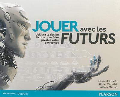 Jouer avec les futurs : utilisez le design fiction pour faire pivoter votre entreprise