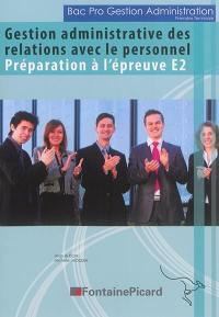 Gestion administrative des relations avec le personnel, bac pro gestion administration : préparation à l'épreuve E2