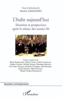 L'Italie aujourd'hui : situation et perspectives après le séisme des années 90