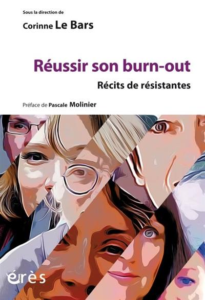 Réussir son burn-out : récits de résistantes