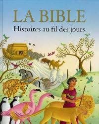 La Bible : histoires au fil des jours