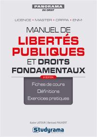 Manuel de libertés publiques et droits fondamentaux : fiches de cours, définitions, exercices pratiques : licence, master, CRFPA, ENM