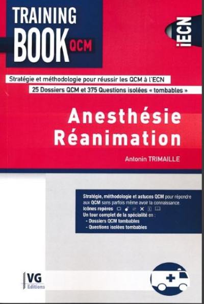 Anesthésie, réanimation : stratégie et méthodologie pour réussir les QCM à l'ECN : 25 dossiers QCM et 375 questions isolées tombables