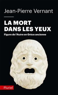 La mort dans les yeux : figures de l'Autre en Grèce ancienne : Artémis, Gorgô