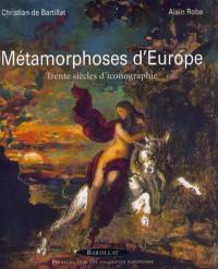 Métamorphoses d'Europe : trente siècles d'iconographie