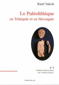 Le paléolithique en Tchéquie et en Slovaquie