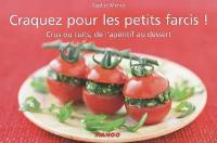 Craquez pour les petits farcis ! : crus ou cuits, de l'apéritif au dessert