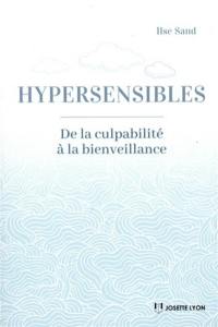 Hypersensibles : de la culpabilité à la bienveillance