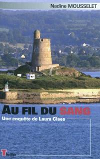 Au fil du sang : une enquête de Laura Claes