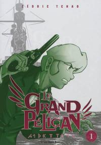 Le grand pélican. Vol. 1