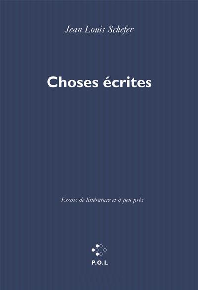 Choses écrites : essais de littérature et à peu près