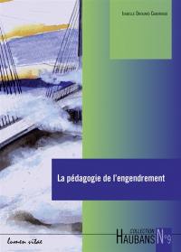 La pédagogie de l'engendrement : sources et mise en oeuvre à l'école