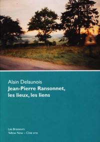 Jean-Pierre Ransonnet, les lieux, les liens