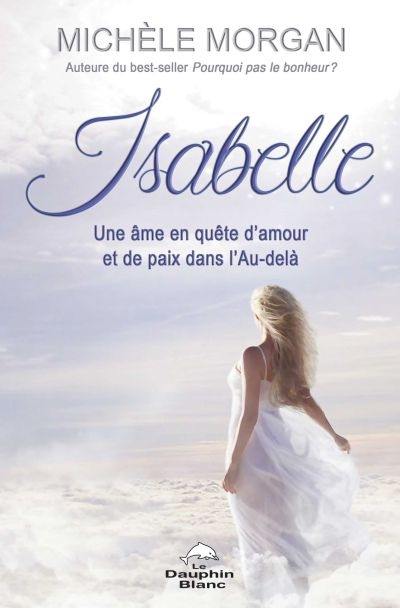 Isabelle : une âme en quête d'amour et de paix dans l'Au-delà