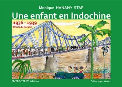 Une enfant en Indochine : récits du paradis, 1936-1939