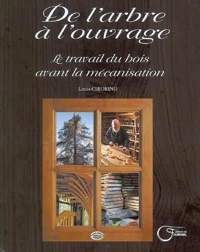 De l'arbre à l'ouvrage : le travail du bois avant la mécanisation