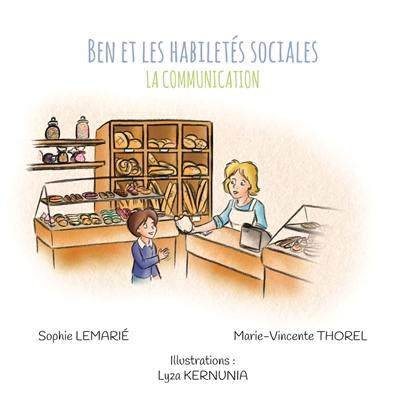 Ben et les habiletés sociales. Vol. 3. La communication