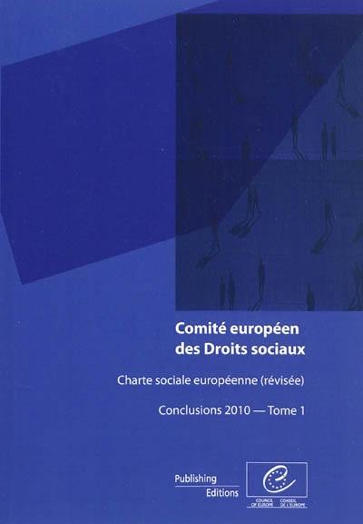 Charte sociale européenne (révisée) : conclusions 2010. Vol. 1. Albanie, Andorre, Arménie, Azerbaïdjan, Belgique, Bulgarie, Chypre, Estonie, Finlande, France, Géorgie, Irlande, Italie