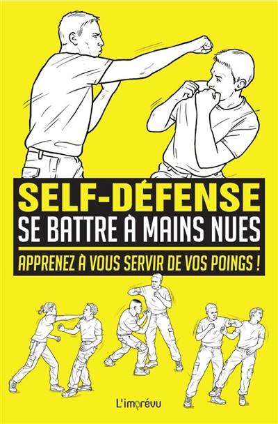 Se battre à mains nues : apprenez à vous servir de vos poings !