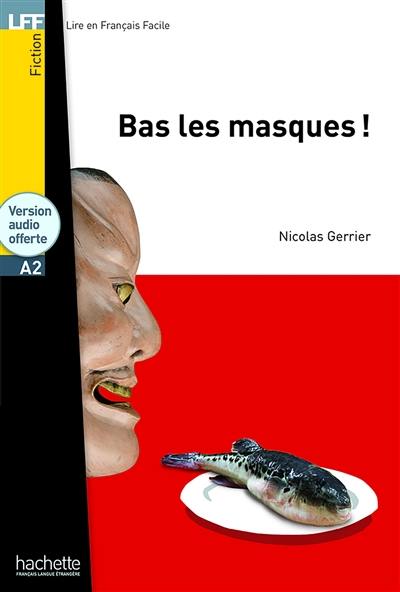 Bas les masques ! : A2