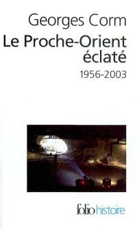 Le Proche-Orient éclaté : 1956-2003