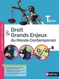 Droit & grands enjeux du monde contemporain terminale : enseignement optionnel