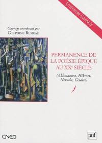 Permanence de la poésie épique au XXe siècle (Akhmatova, Hikmet, Neruda, Césaire)