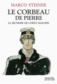 Le corbeau de pierre : la jeunesse de Corto Maltese