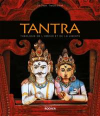 Tantra : théologie de l'amour et de la liberté