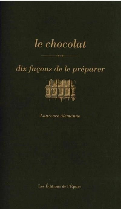 Le chocolat : dix façons de le préparer