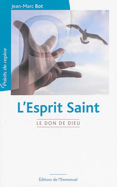 L'Esprit Saint : le don de Dieu