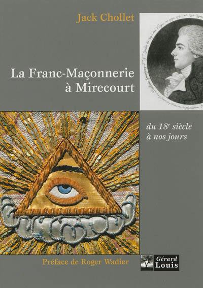 La franc-maçonnerie à Mirecourt, du XVIIIe siècle à nos jours