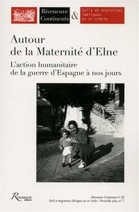 Riveneuve Continents, n° 20. Autour de la maternité d'Elne : l'action humanitaire de la guerre d'Espagne à nos jours