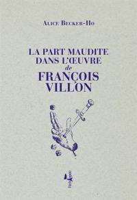 La part maudite dans l'oeuvre de François Villon